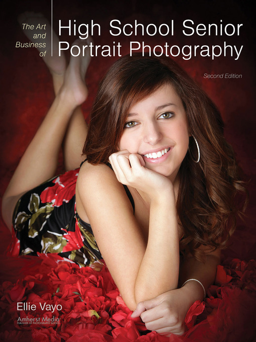 Title details for The Art and Business of High School Senior Portrait Photography by Ellie Vayo - Available